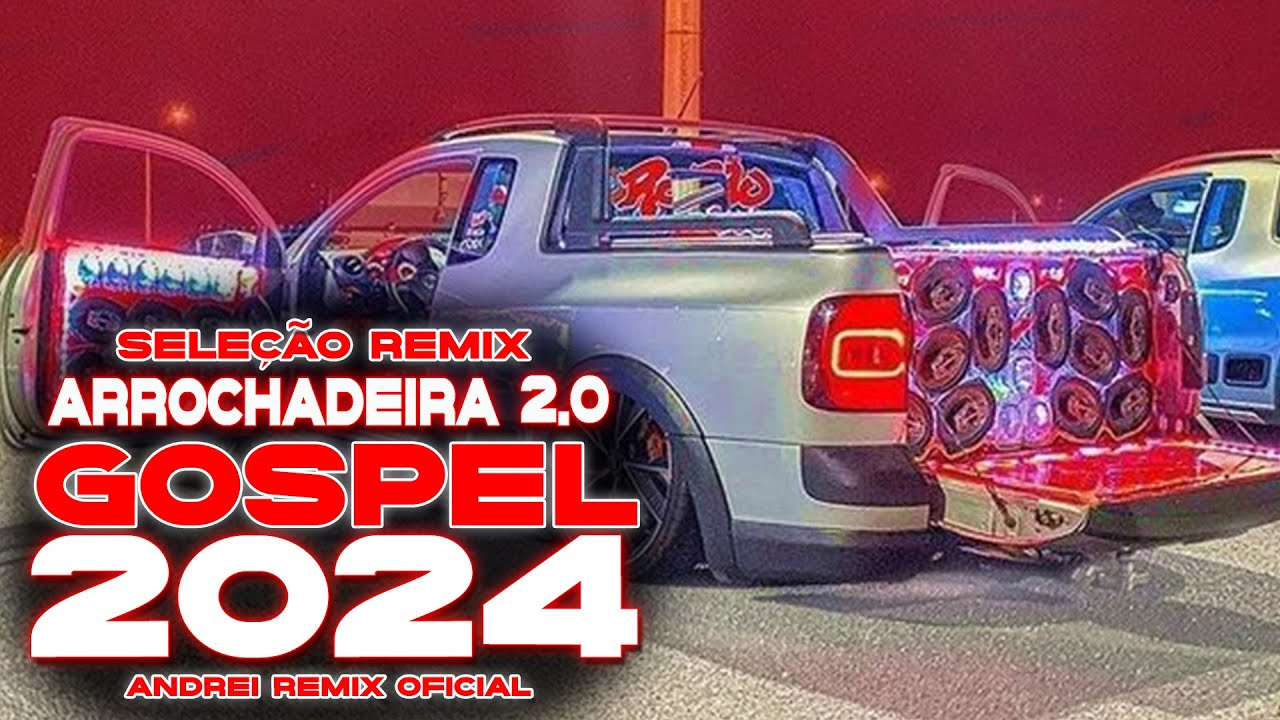 SELEÇÃO ARROCHADEIRA GOSPEL 2.0 2024 - O MELHOR DA BREGADEIRA PAREDÃO GOSPEL  (ANDREI REMIX OFICIAL)
