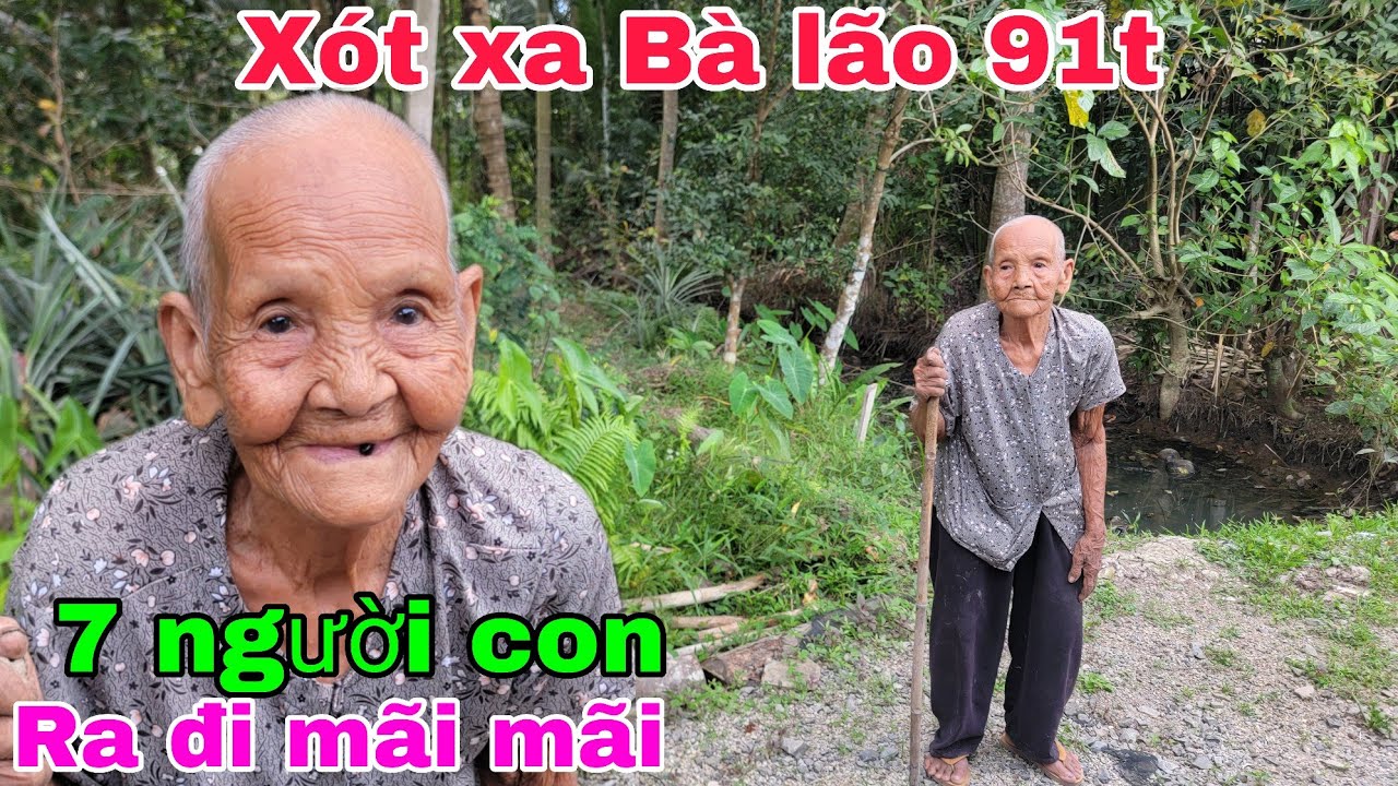 Xót xa Bà lão 91t có 7 người con điều ra đi mãi mãi. Thiện Tâm 