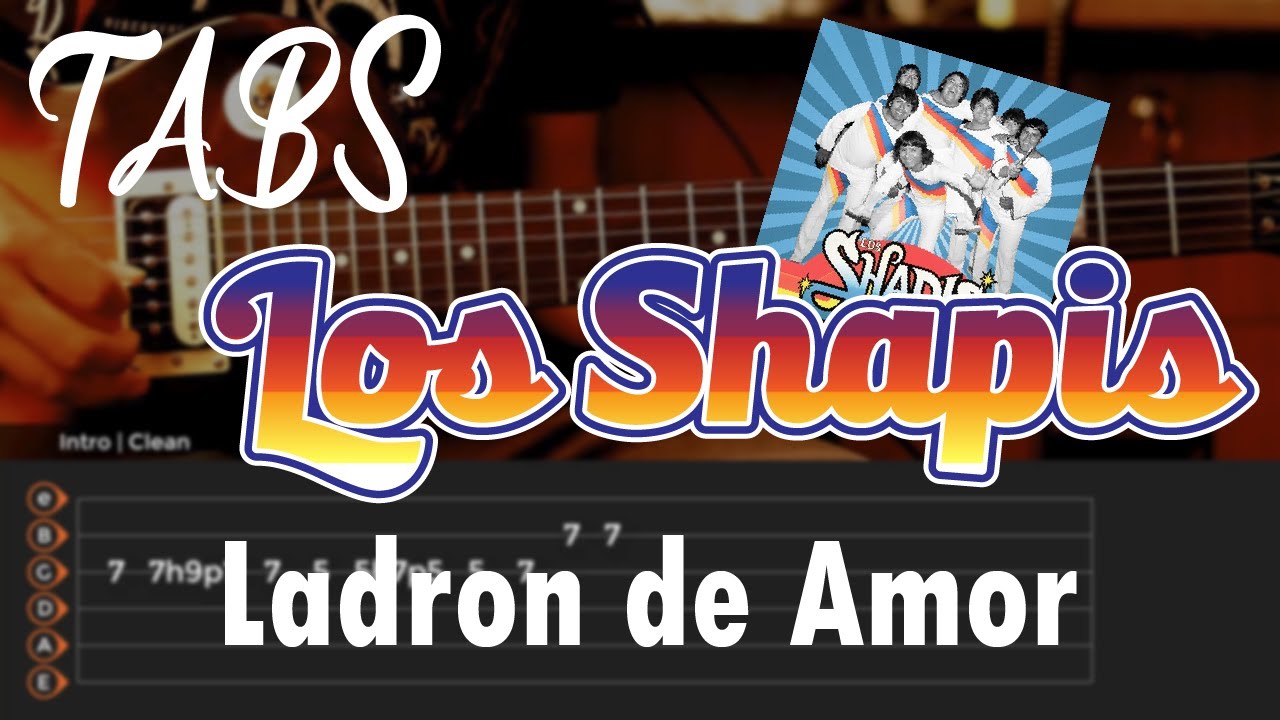 Ladron de Amor - Los Shapis | Tutorial Tablatura de Guitarra