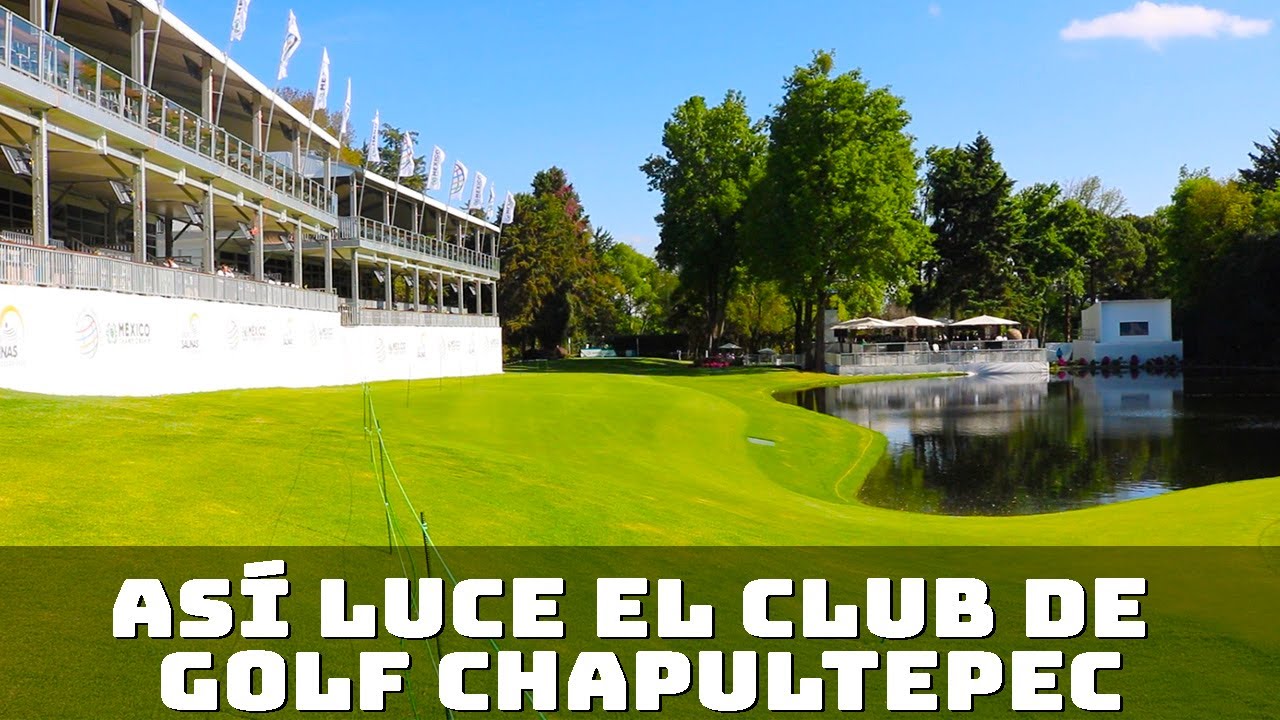Así luce de espectacular el campo de golf del Club Chapultepec - WGC-Mexico Championship 2020