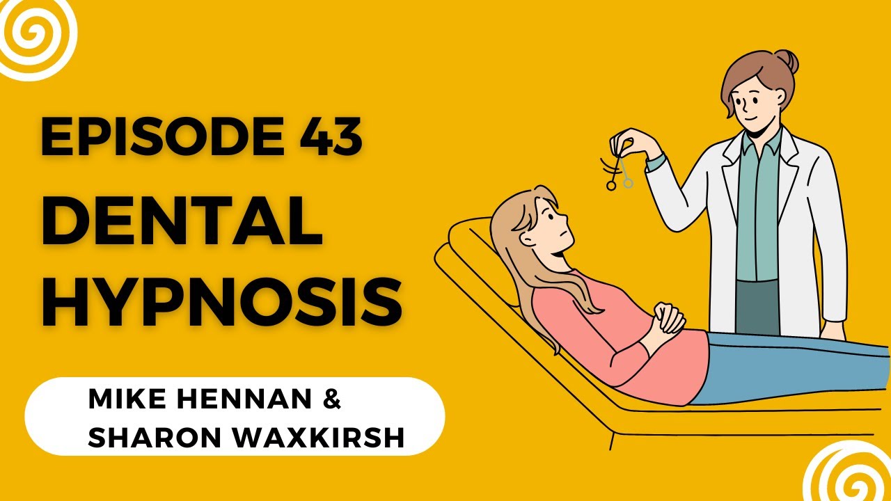 EP43 Dental Hypnosis with Sharon Waxkirsh