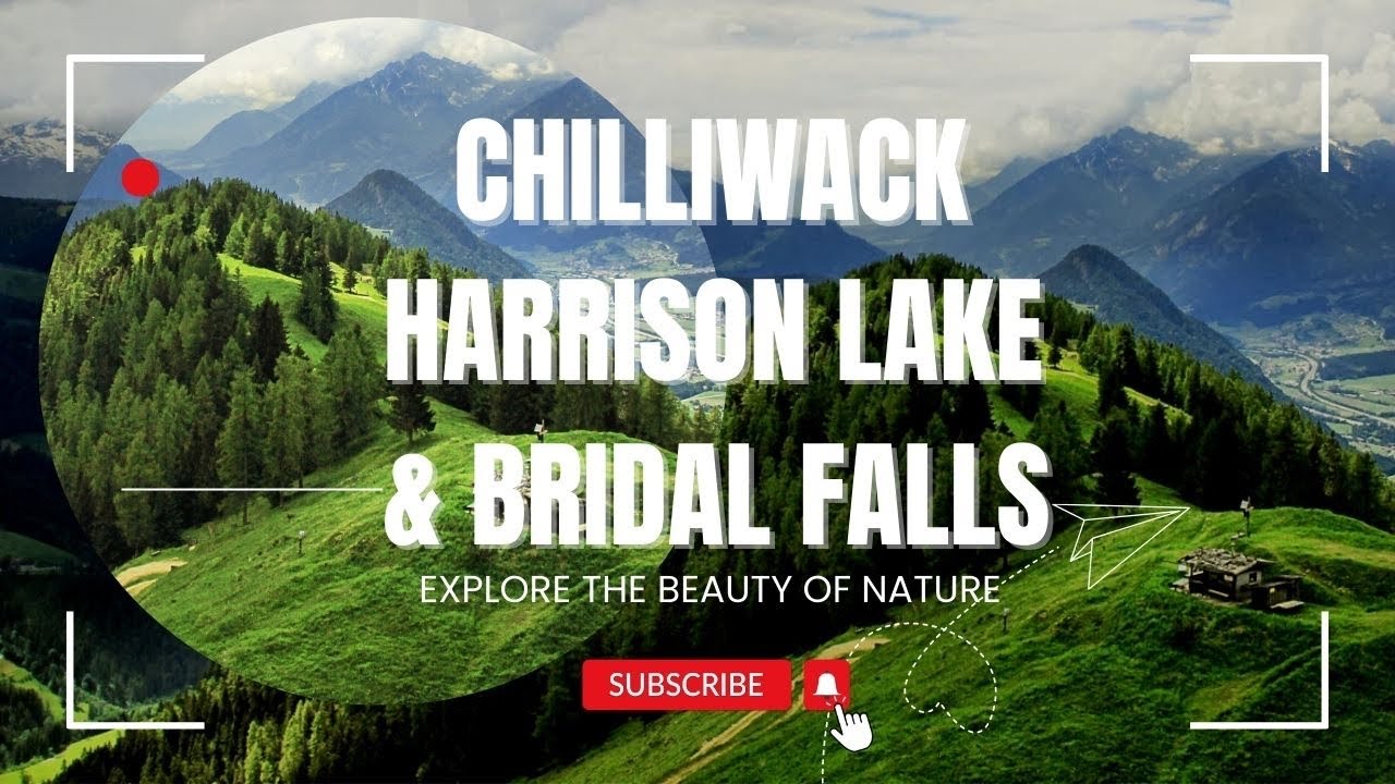 A day of Calm : Relaxing Music and Nature at Harrison Lake & Bridal Falls Chilliwack Canada Trending