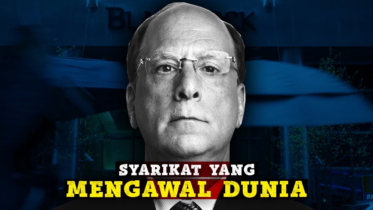 Ini Syarikat Yang Mengawal Dunia - BLACKROCK