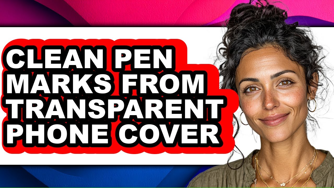 How to Clean Pen Marks from Transparent Phone Cover (easy Method)