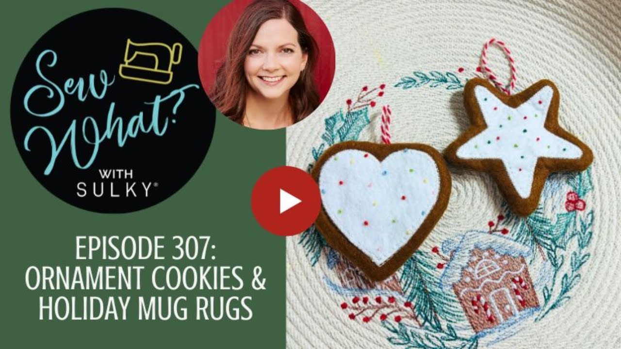 Sew What? Episode 307: Ornament Cookie Cookies & Holiday Mug Rugs