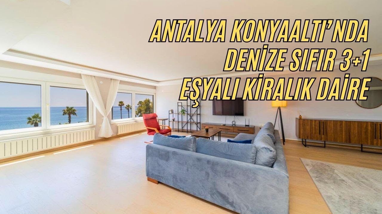 Antalya Konyaaltı'nda Denize Sıfır Eşyalı Kiralık Daire