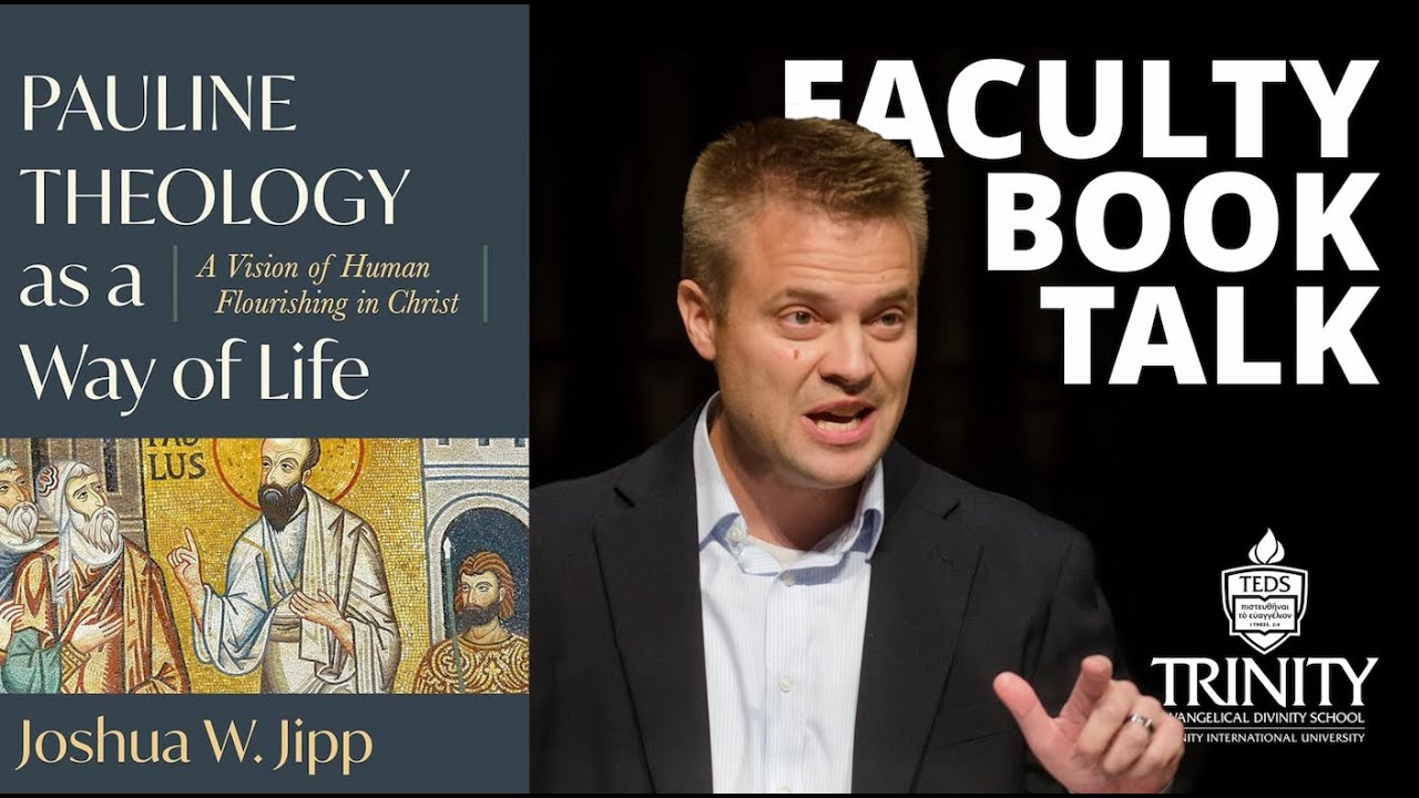 Pauline Theology as a Way of Life | Joshua W. Jipp | Faculty Book Talk