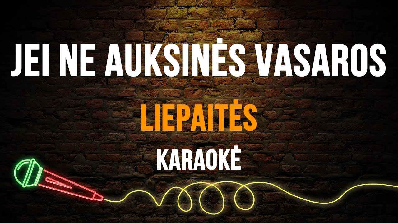 Liepaitės - Jei Ne Auksinės Vasaros (Karaoke)
