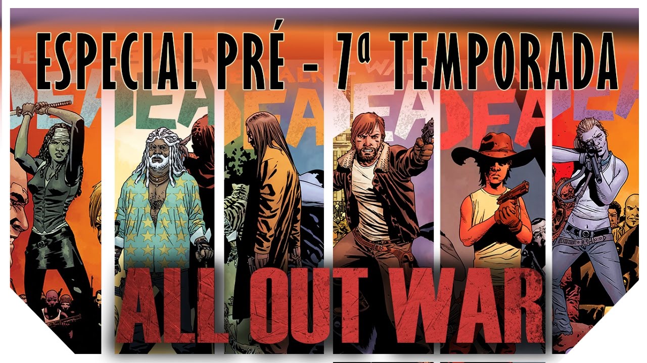 Especial ALL OUT WAR | A saga que será transformada na 7ª TEMPORADA de TWD