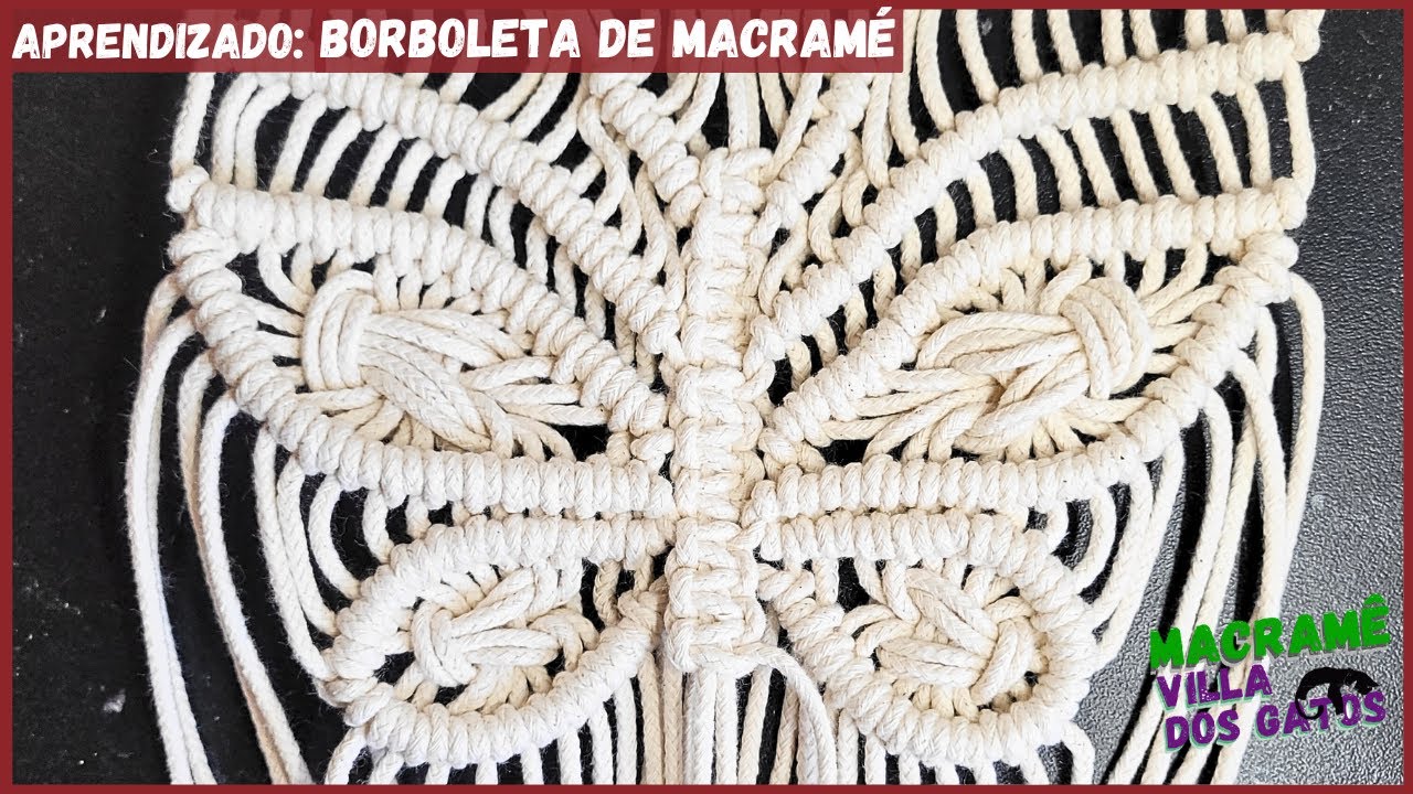 APRENDIZADO DE MACRAMÉ - COMO FAZER UMA BORBOLETA EM MACRAMÊ - CANAL DE MACRAMÊ - ARTESANATO