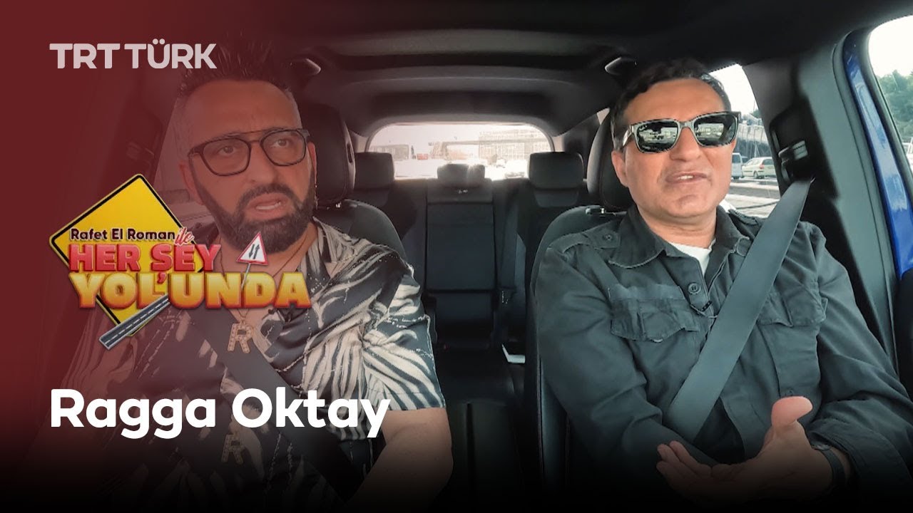 Rafet El Roman ile Her Şey Yolunda | Ragga Oktay