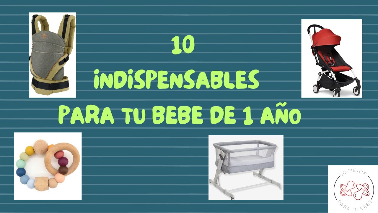 10 indispensables para el primer año de tu bebé