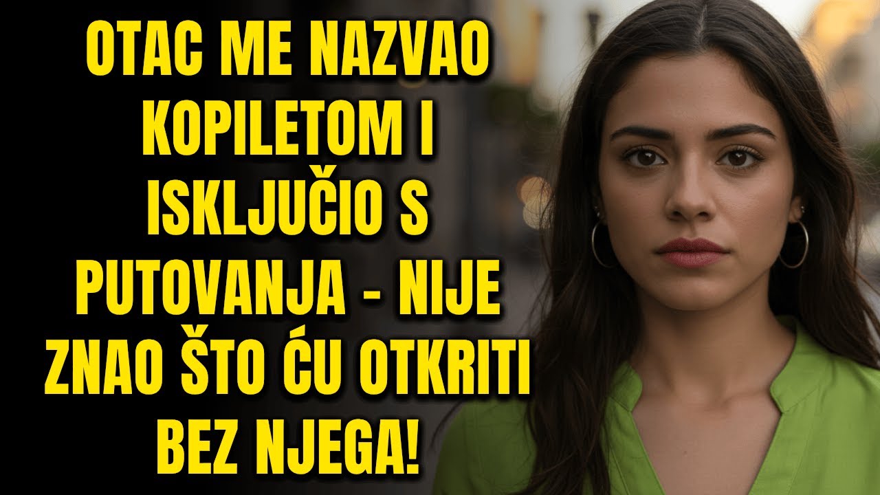 OTAC me nazvao KOPILETOM i isključio s PUTOVANJA – nije znao što ću OTKRITI bez njega!