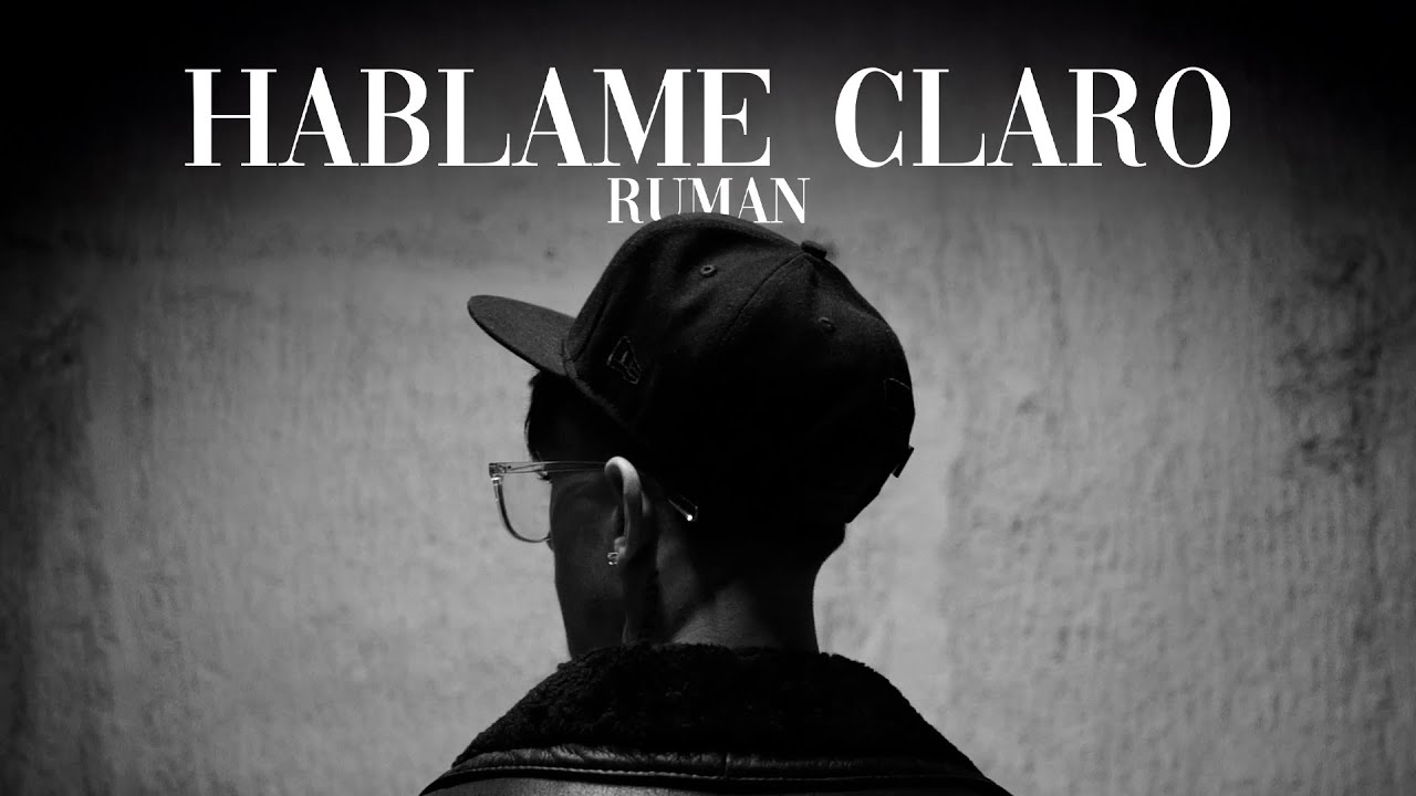RUMAN - HABLAME CLARO (VIDEOCLIP OFICIAL)