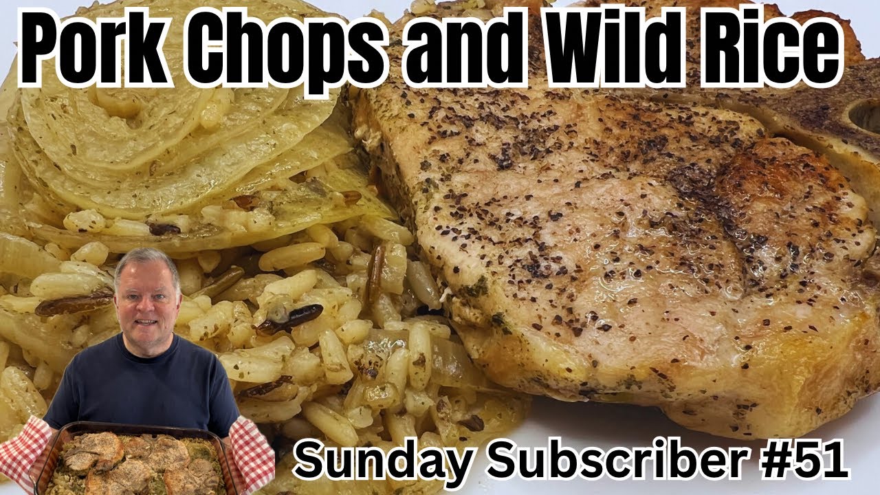 Pork Chops and Wild Rice - Sunday Subscriber Series #51 - A Hearty Meal Sure to Please!
