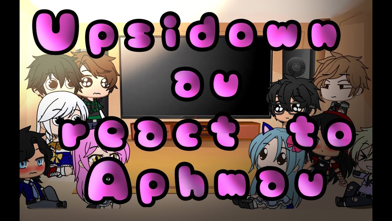 Upside down aphmau react to original aphmau!