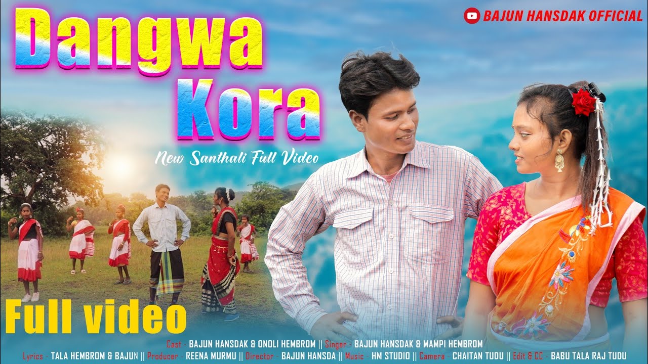Dangwa Kora | New Santhali Full Video Song 2022  | Bajun Hansdak & Onoli Hembrom
