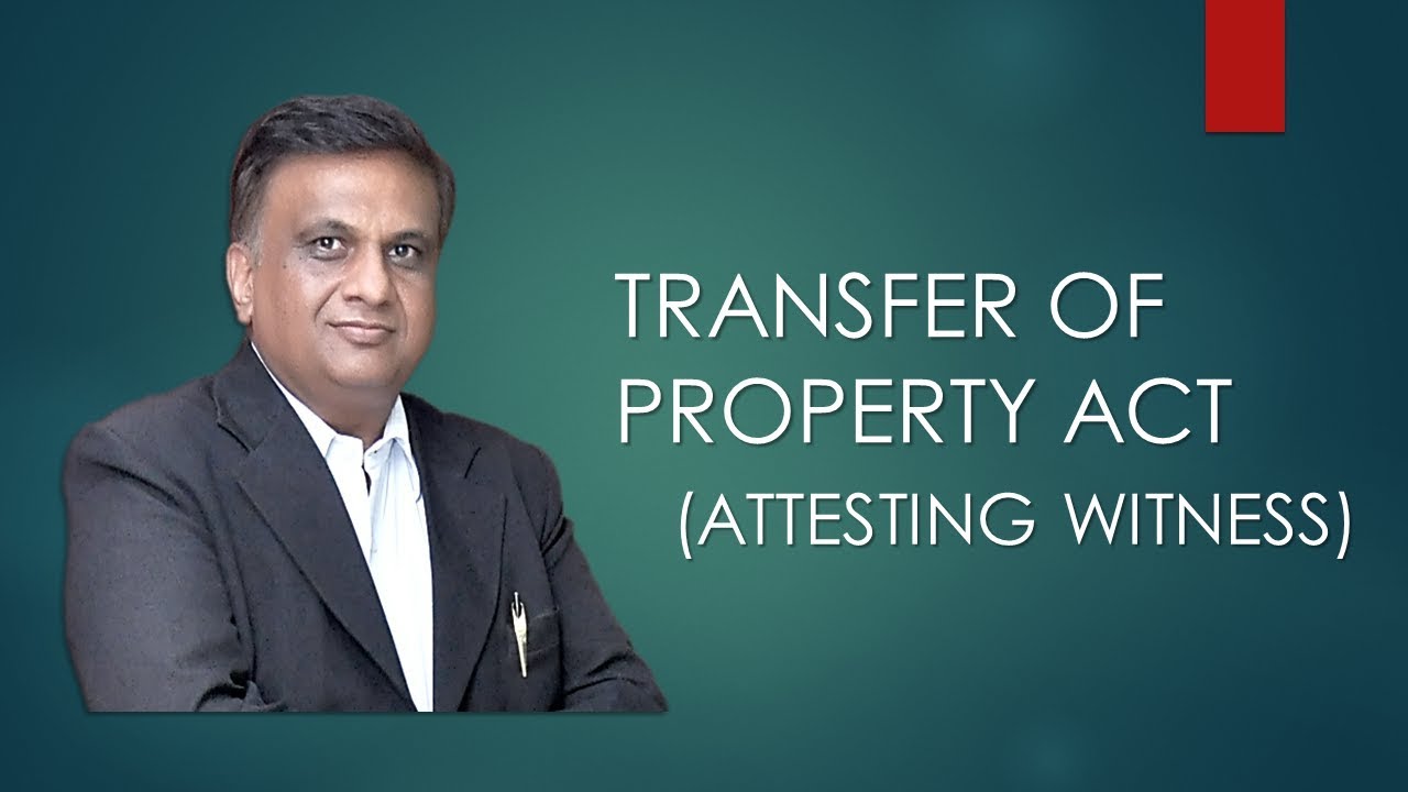 Attesting Witness | Transfer of Property Act 1882