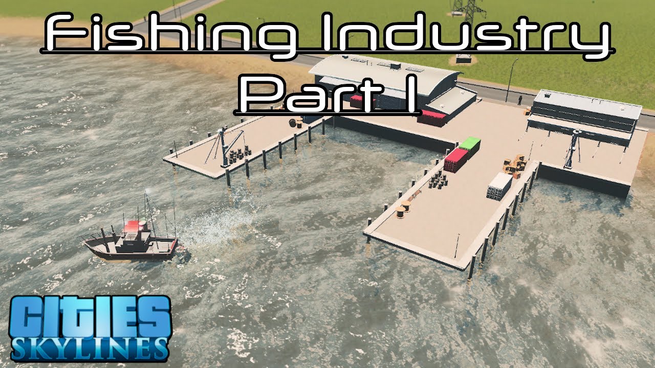 Fishing Industry, Part 1 | Cities: Skylines | Ep. 18