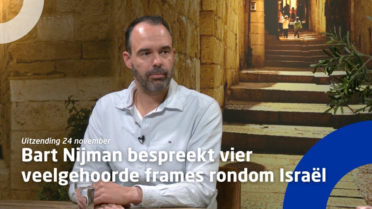 Uitzending 24 november • Bart Nijman bespreekt vier veelgehoorde frames rondom Israël