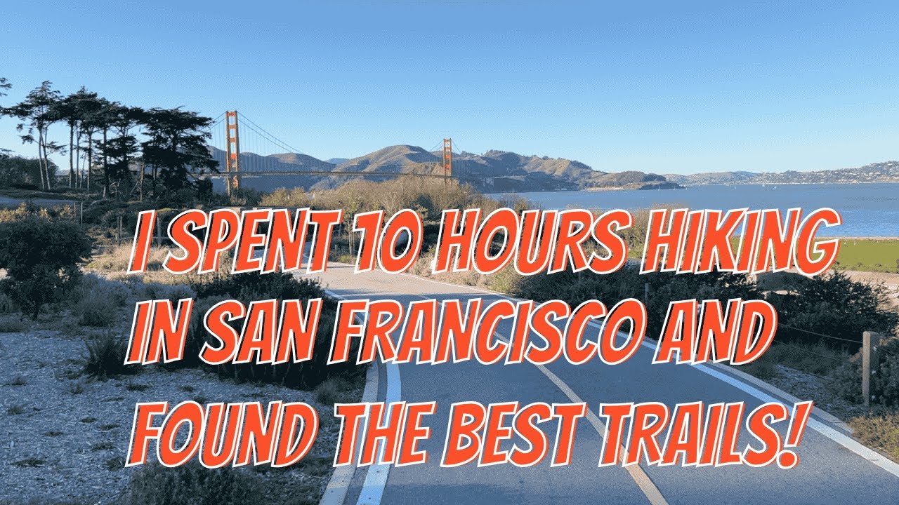 I Spent 10 Hours Hiking in San Francisco and Found the BEST Trails