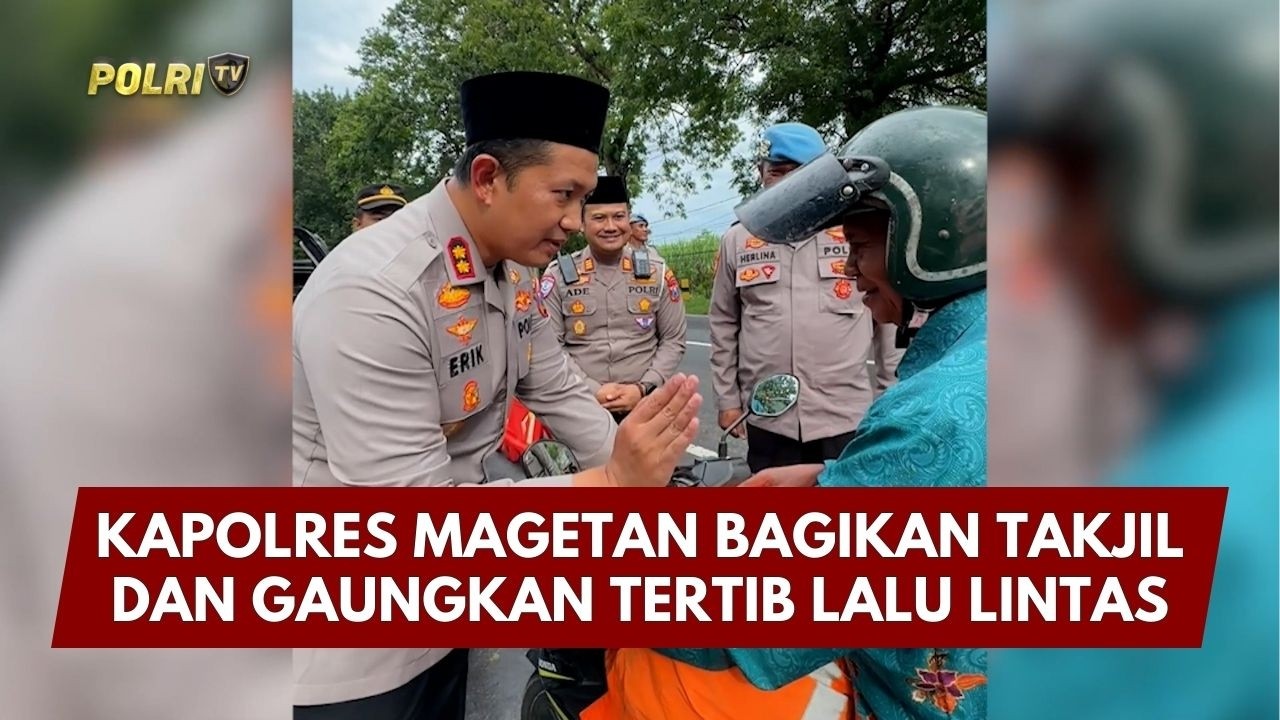 PRESISI UPDATE: KAPOLRES MAGETAN BAGIKAN TAKJIL & GAUNGKAN TERTIB LALU LINTAS 23/02/26 (19.30)