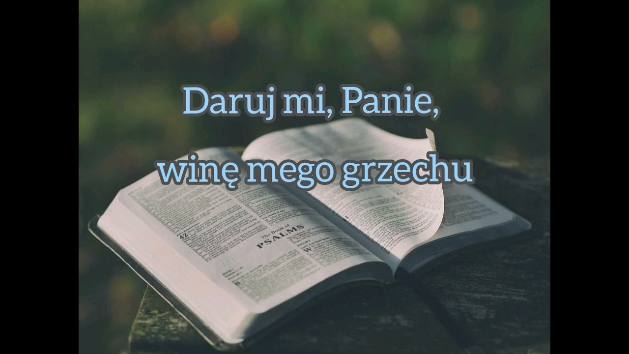 Psalm na dziś - 4.02.2026 - środa (Daruj mi, Panie, winę mego grzechu)