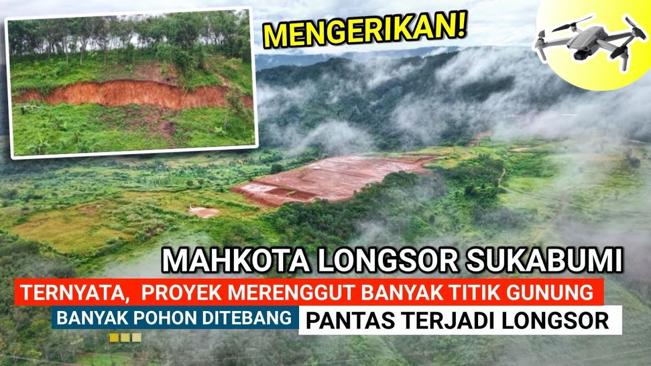 MAHKOTA BIANG KEROK LONGSOR SUKABUMI TERLIHAT‼️TERNYATA PENGGUNDULAN HUTAN DAN ADA PROYEK SAPI SUSU