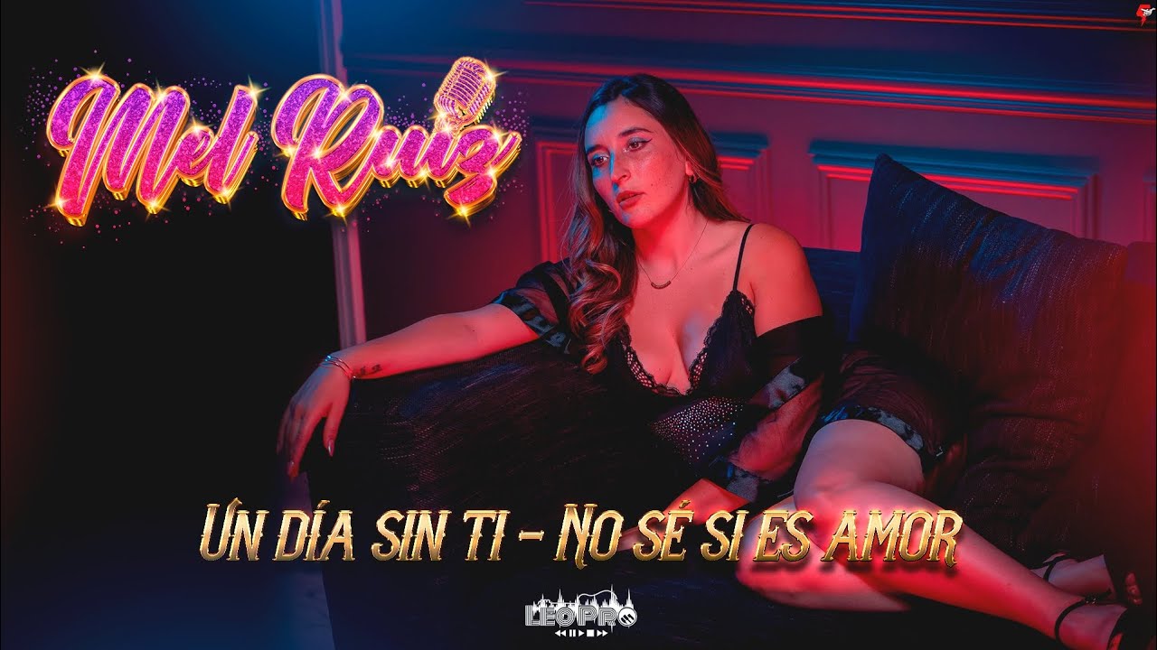Mel Ruiz - Un Día sin Tí / No sé si es Amor