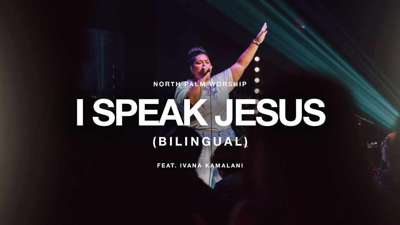 I  Speak Jesus-Bilingual By Charity Gale (Ivana Kamalani) | North Palm