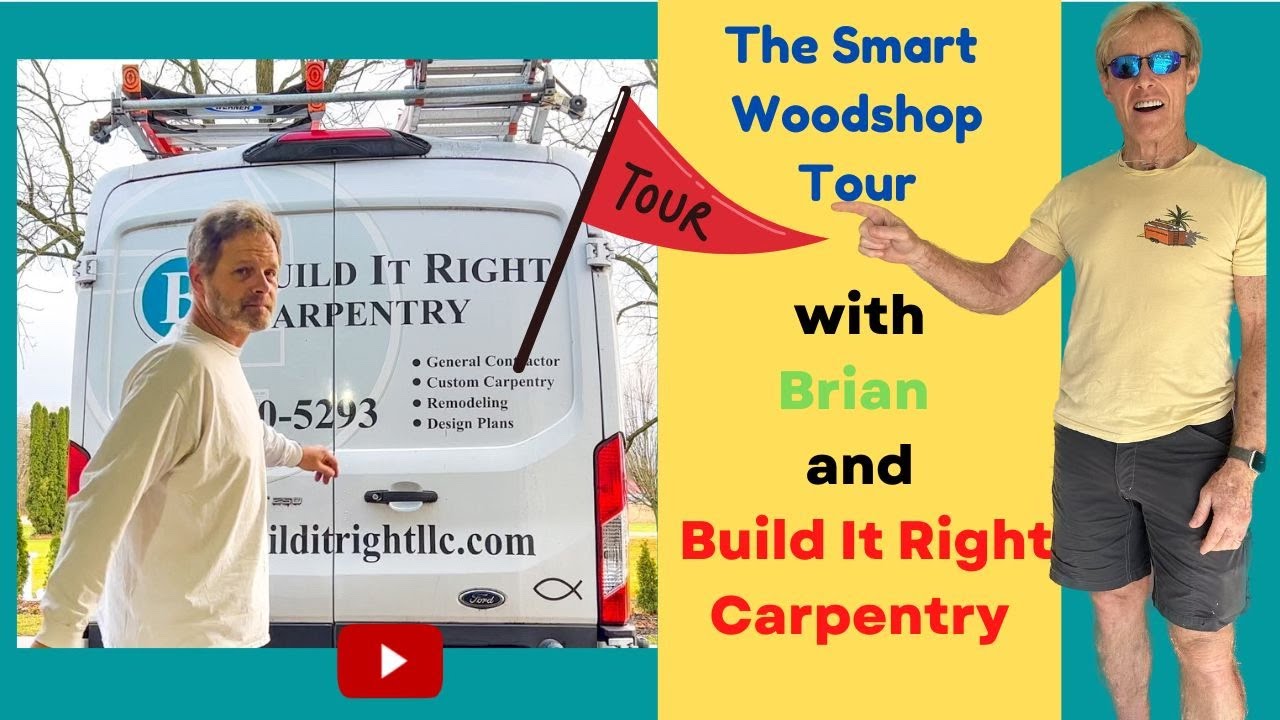 Smart Woodshop Tour with Brian and Build It Right Carpentry