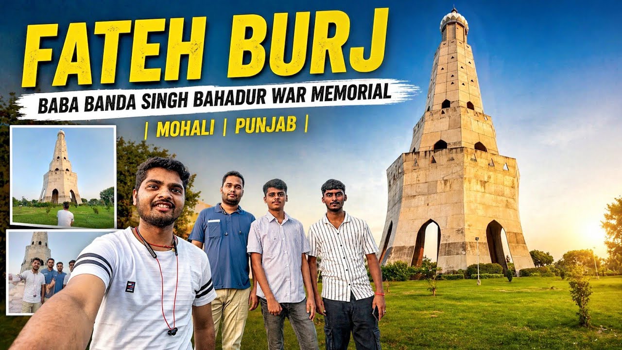 Fateh Burj - Baba Banda Singh Bahadur War Memorial | Mohali | Punjab | 