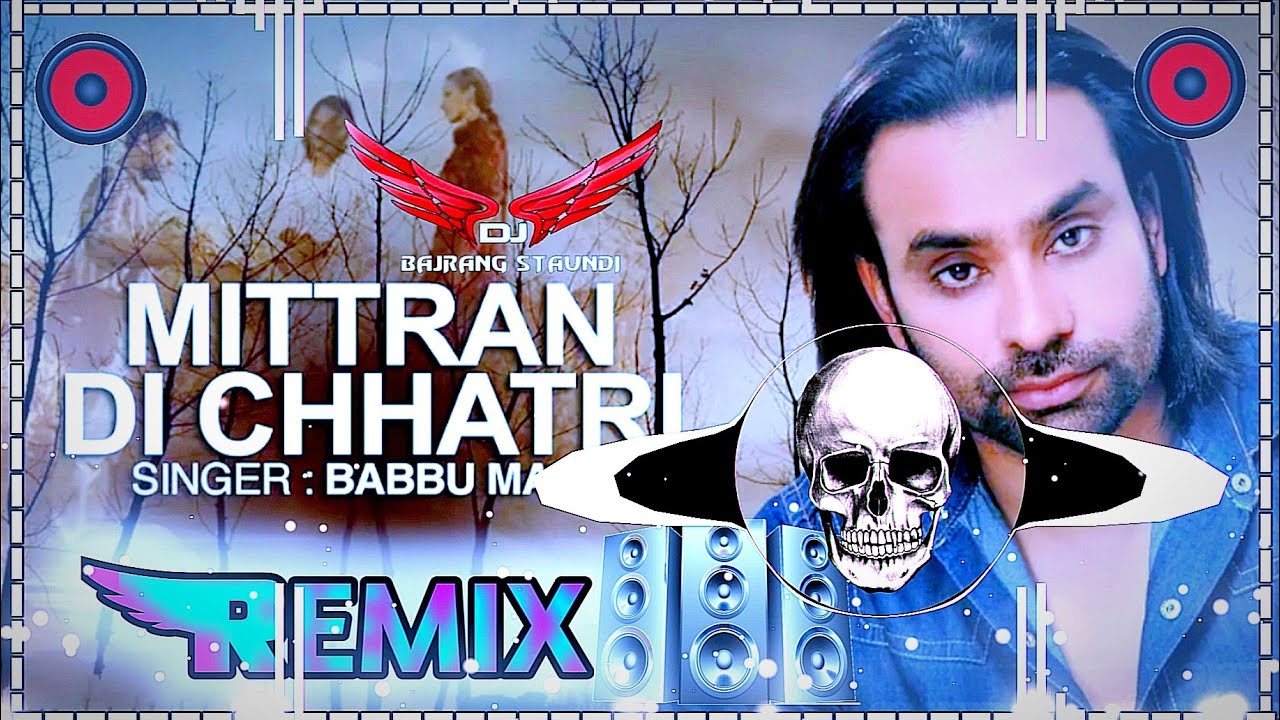 Mitran Di Chatri Dhol Remix || Babbu Maan New Dj Remix Song | Mitran Di Chatri Ta Udd Gyi Remix 2024