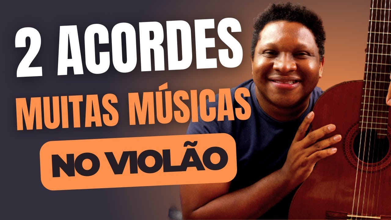Toque muitas músicas no violão com APENAS 2 ACORDES simples | Profº: Paulo Sousa