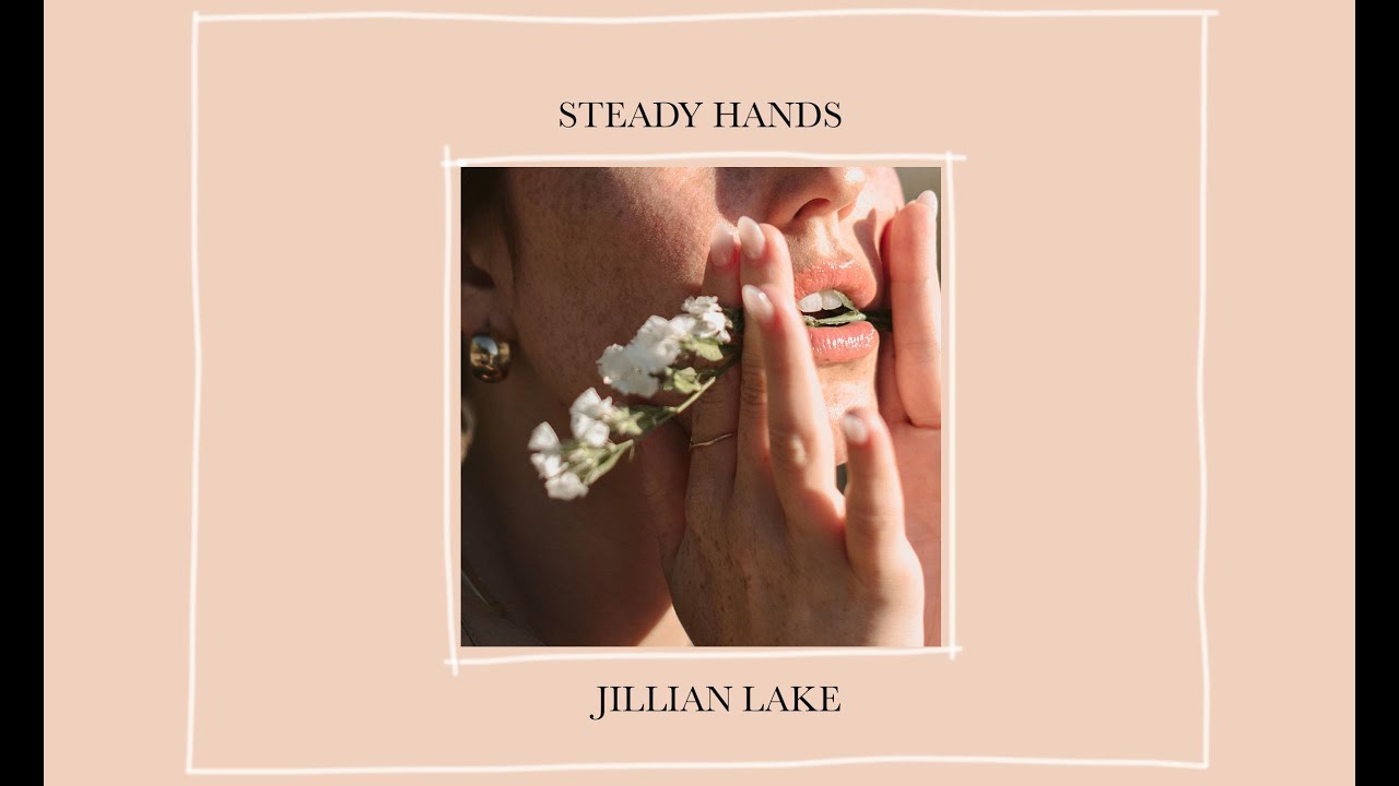 Jillian Lake - Steady Hands (Official Audio)