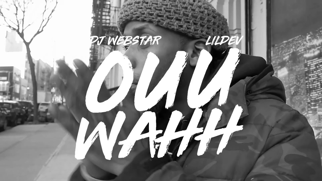 Dj Webstar Lil Dev - Ouuwahh (official music video