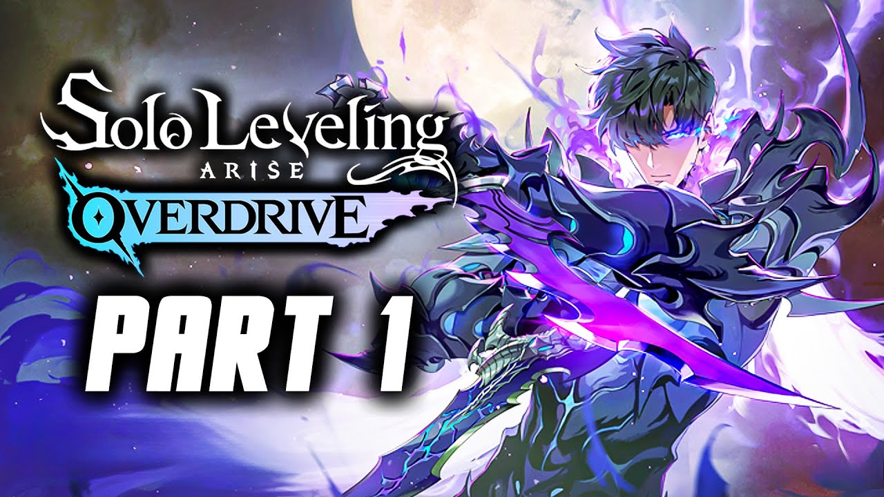 Solo Leveling Arise Overdrive - Gameplay Walkthrough Part 1 (No Commentary)
