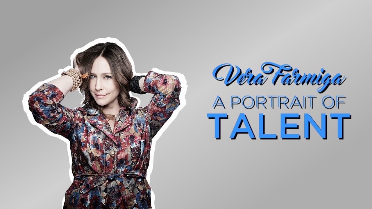 Vera Farmiga - A Portrait of Talent