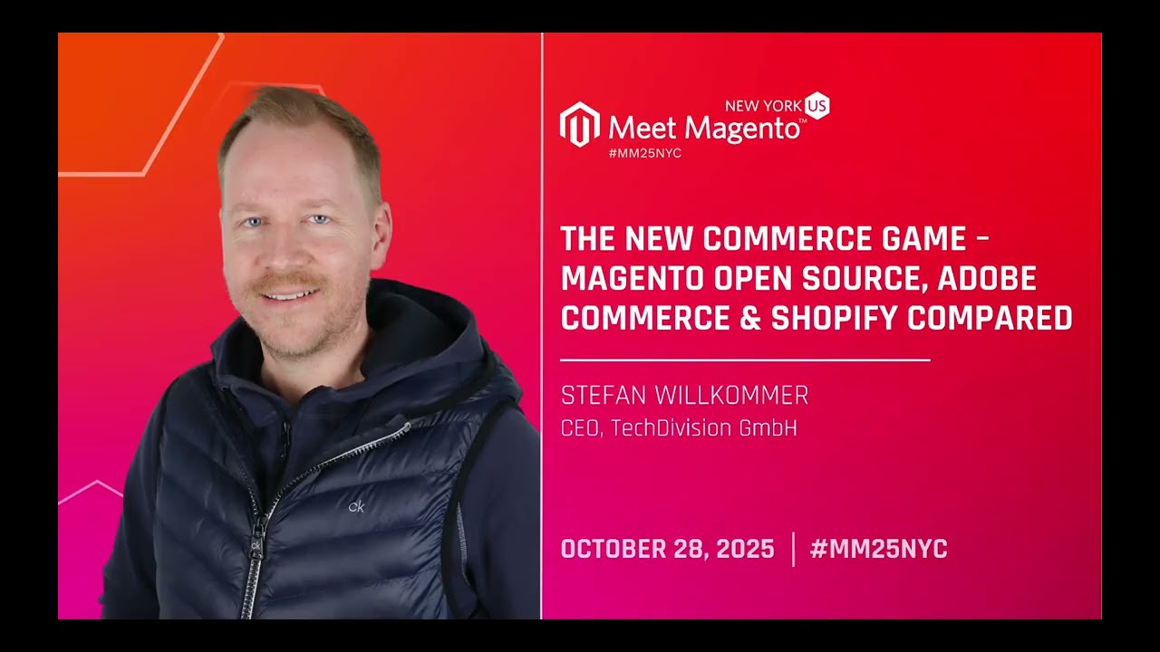 MM25NYC - Magento Open Source, Adobe Commerce & Shopify Compared - Stefan Willkommer