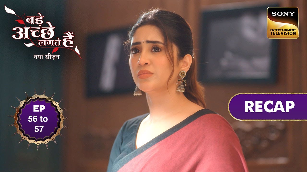 Bade Achhe Lagte Hai - New Season | Ep 56 & 57 | RECAP | बड़े अच्छे लगते है - नया सीजन