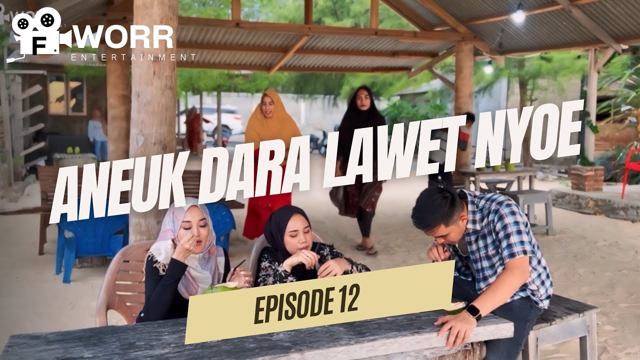 ANEUK DARA LAWET NYOE | Episode 12