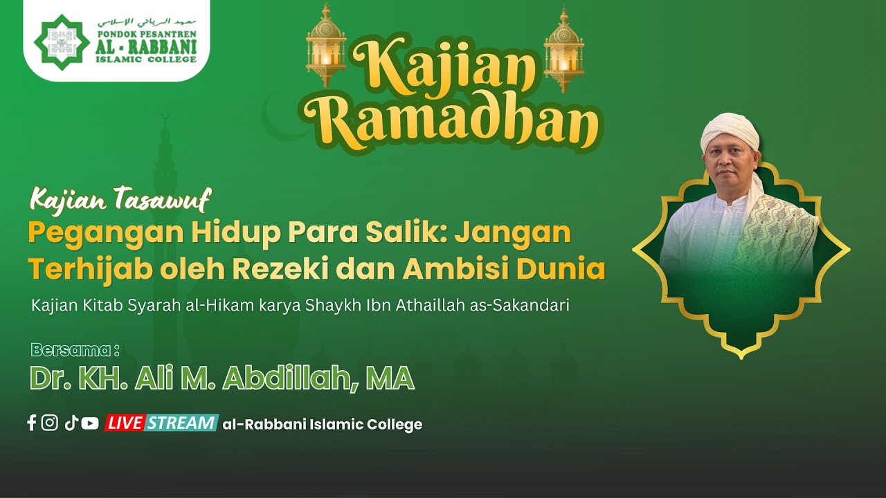 Pegangan Hidup Para Salik: Jangan Terhijab oleh Rezeki dan Ambisi Dunia II  Syarah al-Hikam