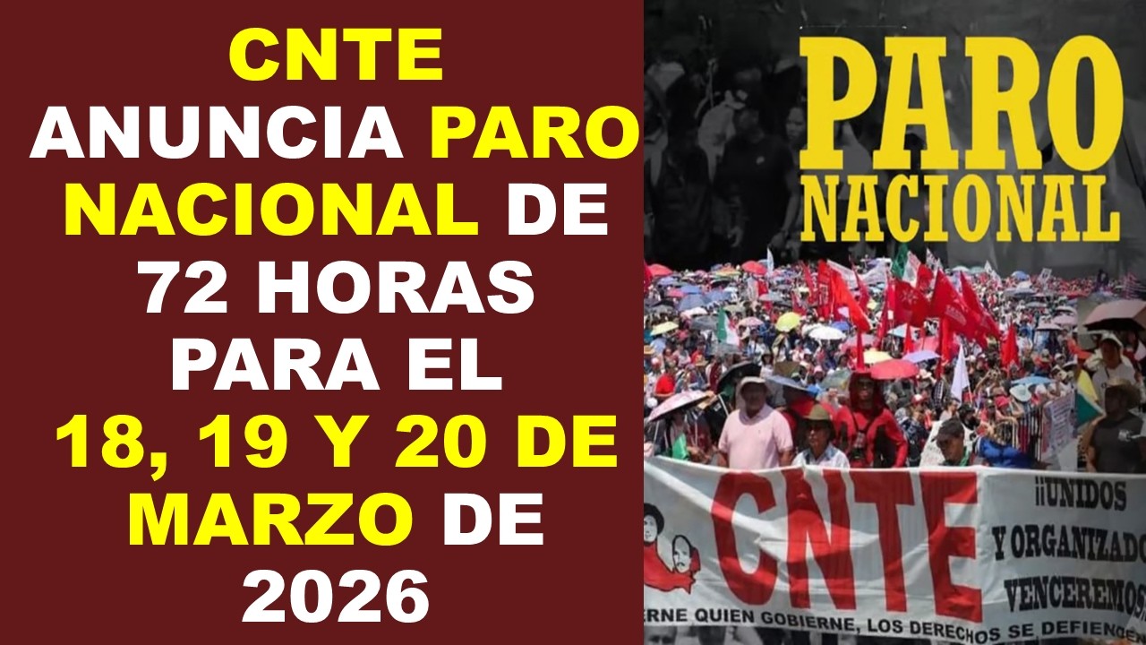 Soy Docente: CNTE ANUNCIA PARO NACIONAL DE 72 HORAS PARA EL 16, 17 Y 18 DE MARZO DE 2026