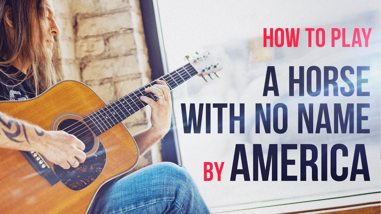 Как играть песню «A Horse With No Name» группы America на акустической гитаре