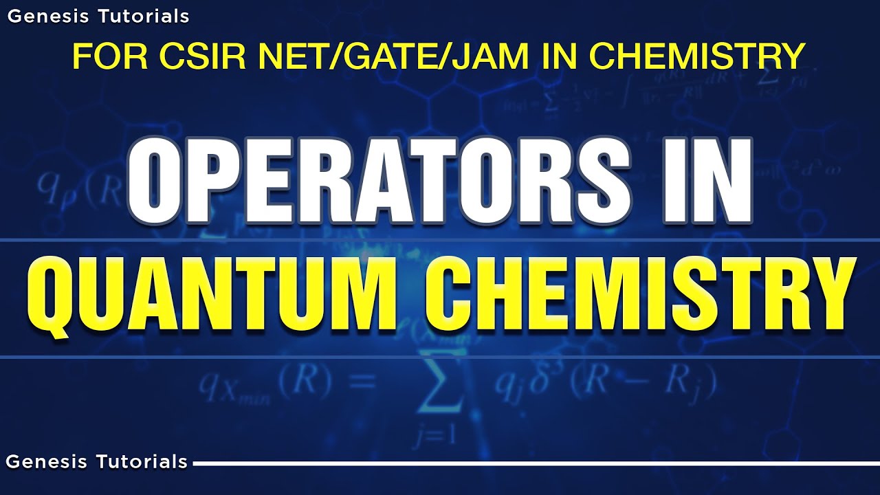 Operators in Quantum Chemistry for CSIR NET/GATE/JAM EXAM in Chemistry Hindi