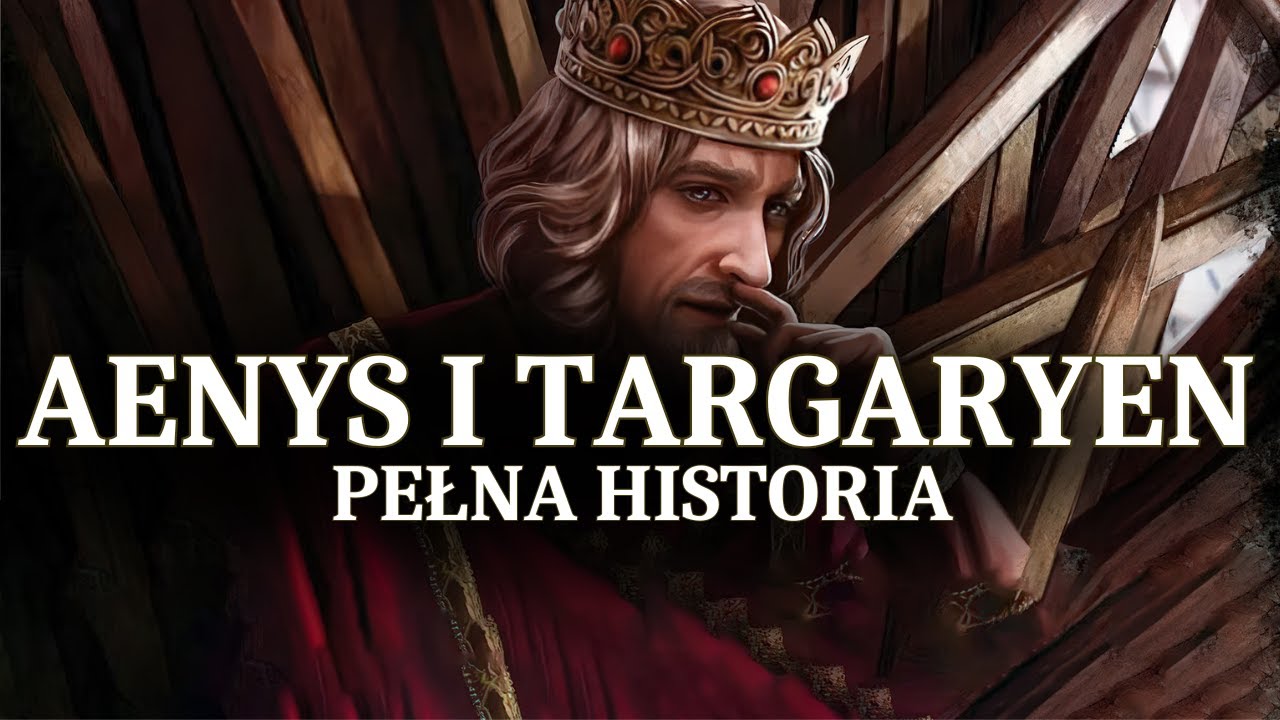 AENYS I TARGARYEN: SŁABY KRÓL W CIENIU SMOCZEGO RODU (RE)