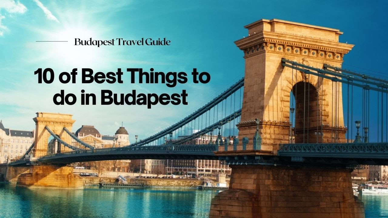 10 of Best Things To Do In Budapest (Hungary) | Top Attractions | Outdoor Activities