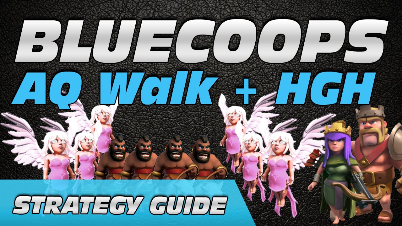 STRATEGY GUIDE: The 'BlueCoops' - AQ Walk + HGH