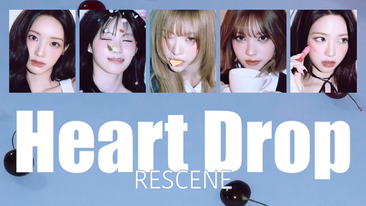 Heart Drop - RESCENE　【歌詞・日本語訳・パート割・かなるび】