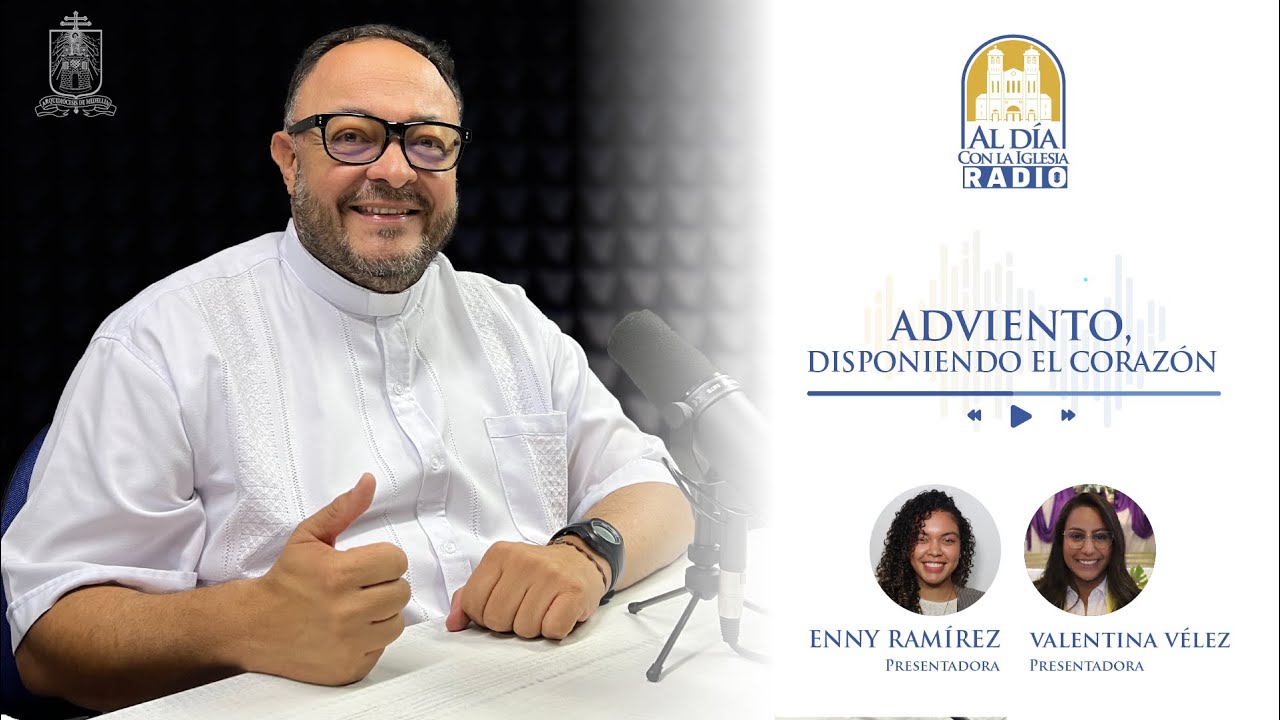 Adviento, disponiendo el corazón - Al Día con la Iglesia Radio
